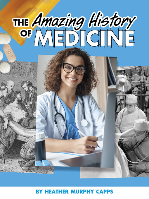 Title details for The Amazing History of Medicine by Heather Murphy Capps - Available